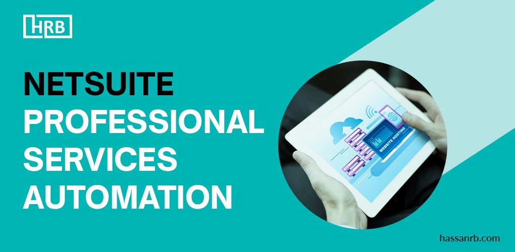 The Ultimate Guide to NetSuite Professional Services Automation