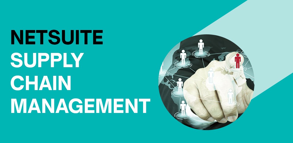 NetSuite Supply Chain Management: A Comprehensive Guide